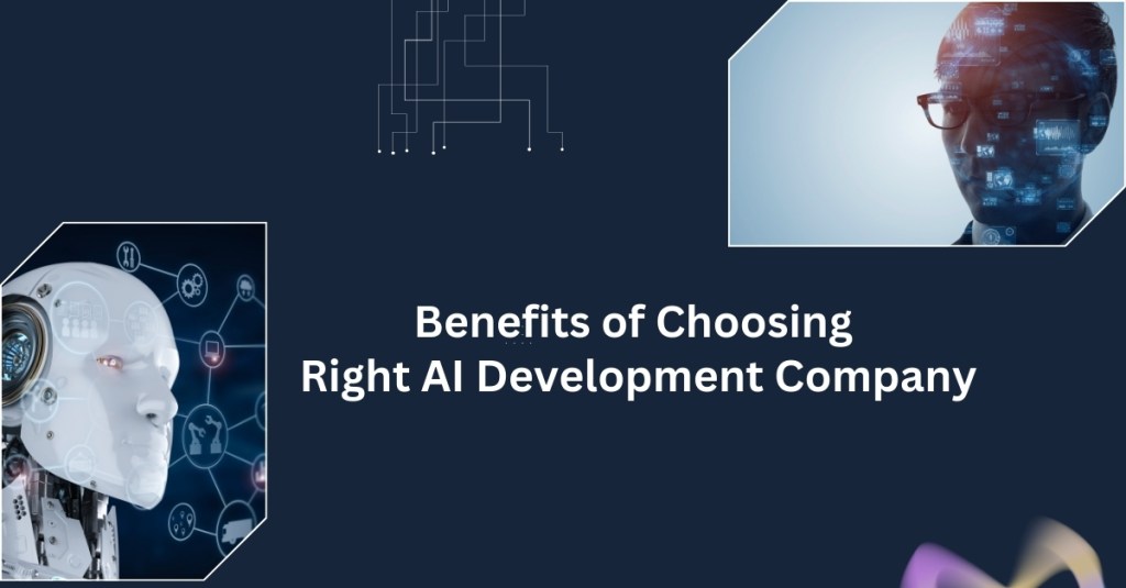 Benefits of Choosing Right AI Development Company