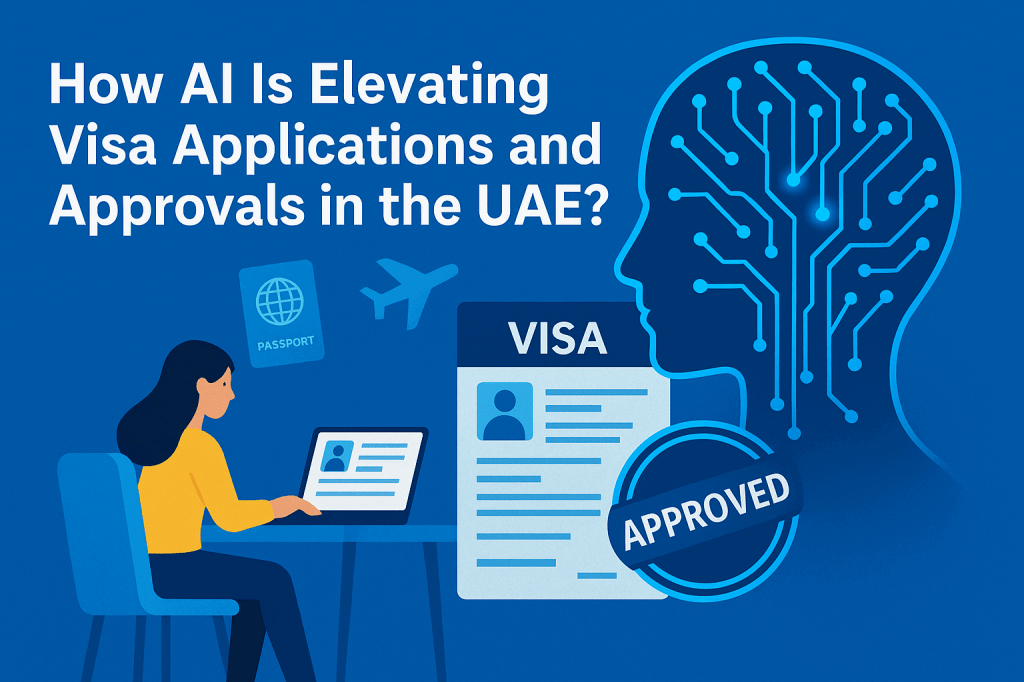 How AI Is Elevating Visa Applications and Approvals in the UAE?