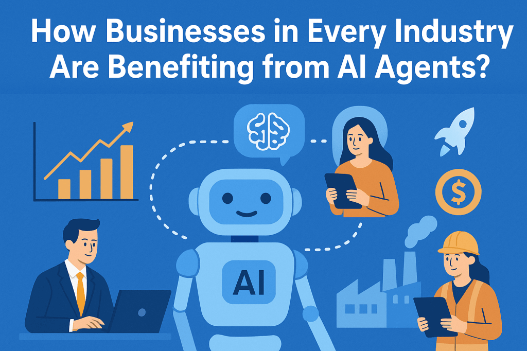 How Businesses in Every Industry Are Benefiting from AI Agents?